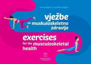 VJEŽBE ZA MUSKULOSKELETNO ZDRAVLJE / EXERCISES FOR THE MUSCULOSKELETAL HEALTH